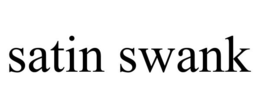 SATIN SWANK trademark