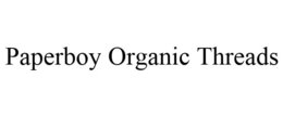 PAPERBOY ORGANIC THREADS trademark