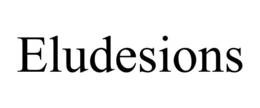 ELUDESIONS trademark