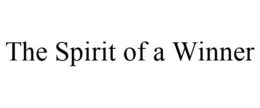 THE SPIRIT OF A WINNER trademark