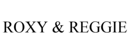 ROXY & REGGIE trademark