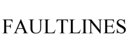 FAULTLINES trademark