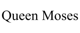 QUEEN MOSES trademark