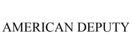 AMERICAN DEPUTY trademark