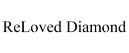 RELOVED DIAMOND trademark