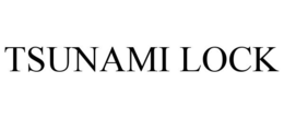 TSUNAMI LOCK trademark
