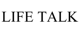 LIFE TALK trademark