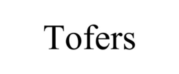 TOFERS trademark
