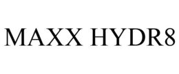 MAXX HYDR8 trademark
