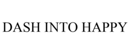 DASH INTO HAPPY trademark