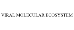 VIRAL MOLECULAR ECOSYSTEM trademark