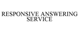 RESPONSIVE ANSWERING SERVICE trademark
