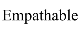 EMPATHABLE trademark