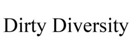 DIRTY DIVERSITY trademark