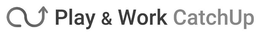 PLAY & WORK CATCHUP trademark