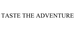 TASTE THE ADVENTURE trademark