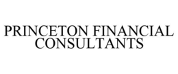 PRINCETON FINANCIAL CONSULTANTS trademark