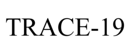 TRACE-19 trademark