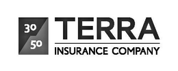 30 50 TERRA INSURANCE COMPANY trademark