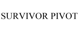 SURVIVOR PIVOT trademark