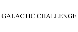 GALACTIC CHALLENGE trademark