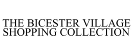 THE BICESTER VILLAGE SHOPPING COLLECTION trademark