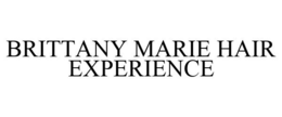 BRITTANY MARIE HAIR EXPERIENCE trademark