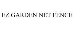 EZ GARDEN NET FENCE trademark
