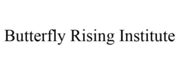 BUTTERFLY RISING INSTITUTE trademark