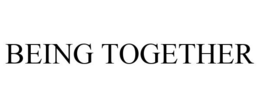 BEING TOGETHER trademark