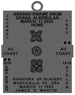 ANASAH KWAME ANUM GHANA ALKEBULAN MARCH 11 2023 HOME JOURNEY FREE AU COAST 2020 AWAKENING DIASPORA OF SLAVERY MONTICELLO GA USA MARCH 11 1953 JAMES D MARTIN 1619 STOLEN trademark