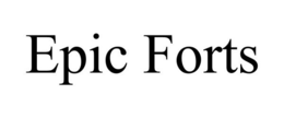 EPIC FORTS trademark