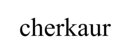 CHERKAUR trademark