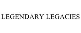 LEGENDARY LEGACIES trademark