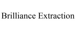 BRILLIANCE EXTRACTION trademark