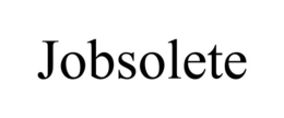 JOBSOLETE trademark