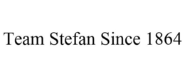 TEAM STEFAN SINCE 1864 trademark