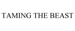 TAMING THE BEAST trademark