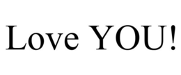 LOVE YOU! trademark