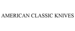 AMERICAN CLASSIC KNIVES trademark
