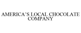 AMERICA'S LOCAL CHOCOLATE COMPANY trademark