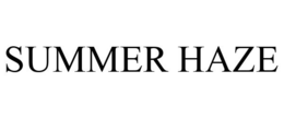 SUMMER HAZE trademark
