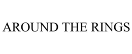 AROUND THE RINGS trademark