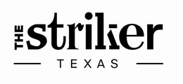 THE STRIKER TEXAS trademark