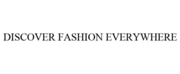 DISCOVER FASHION EVERYWHERE trademark