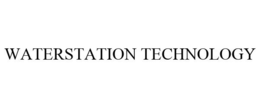 WATERSTATION TECHNOLOGY trademark