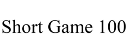 SHORT GAME 100 trademark