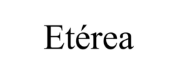 ETÉREA trademark