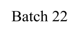 BATCH 22 trademark