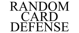 RANDOM CARD DEFENSE trademark
